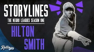 MLB The Show 23 Storylines | The Negro Leagues Season One: HILTON SMITH