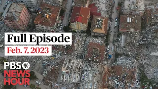 PBS NewsHour full episode, Feb. 7, 2023