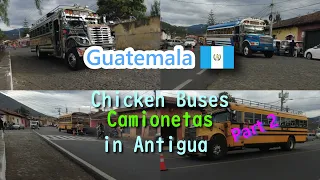 Guatemala 🇬🇹 Chicken bus parade ② @Antigua Calle Ancha de los Herreros | Old american school bus