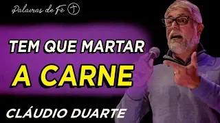 Cláudio Duarte - Tem que MATAR a CARNE | Palavras de Fé