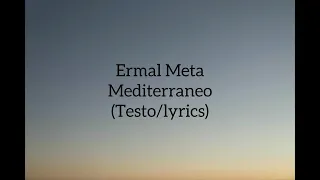 Ermal Meta - Mediterraneo (testo/lyrics)