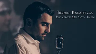 Tigran Karapetyan - Hay Zinvor Qo Cavy Tanem- Հայ զինվոր քո ցավը տանեմ