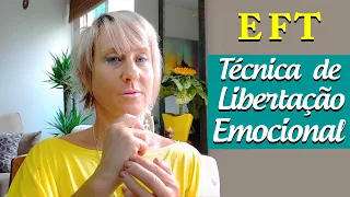 Técnica EFT - Técnica de Libertação Emocional - Emotional Freedom Techniques