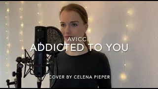 Addicted to you - Avicii (Cover by Celena Pieper)