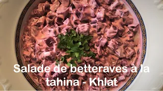 Salade de betterave à la tahina ou crème de sésame, appelée khlat au moyen orient