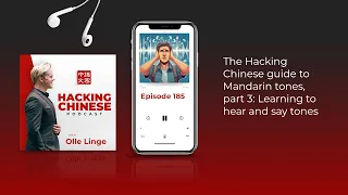 Ep. 185 - The Hacking Chinese guide to Mandarin tones, part 3: Learning to hear and say tones