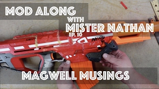 Mod Along ep. 10- "Magwell Musings"