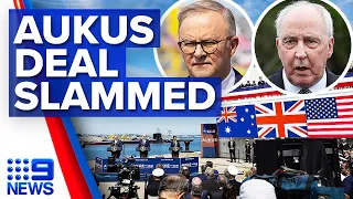 AUKUS deal slammed by former PM Paul Keating | 9 News Australia