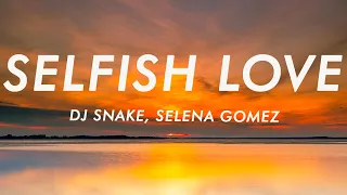 DJ Snake & Selena Gomez - Selfish Love (Lyrics / Letra)