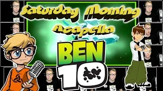 BEN 10 - Saturday Morning Acapella