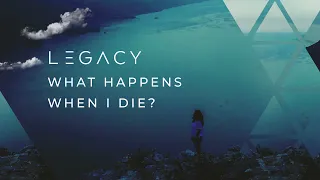 LEGACY | What Happens When I Die? | Full Live Broadcast