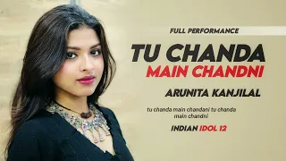 Arunita Kanjilal | Tu Chanda Main Chandni | Indian Idol Best Performance