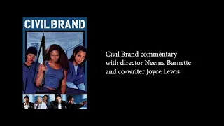 Civil Brand (2003) - Commentary with Neema Barnette & Joyce Lewis