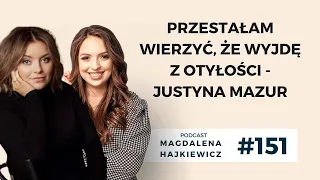 #151 Przestałam wierzyć, że wyjdę z otyłości - Justyna Mazur-Kudelska