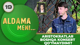 Aldama Meni 19-son ARISTOKRATLAR BOSHQA KONSERT QO'YMAYDIMI? (16.09.2023)