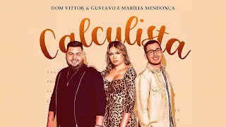 Marília Mendonça feat. Dom Vittor e Gustavo - CALCULISTA (Letra/Lyrics)