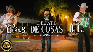 Los Dos Carnales & Gerardo Ortiz - Déjate de Cosas (Video Musical)