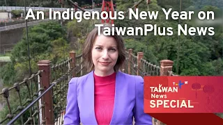 An Indigenous New Year on TaiwanPlus News – 18:30, January 26, 2023 | TaiwanPlus News