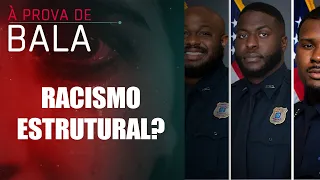 Tyre Nichols foi morto pela cor da pele? Investigador de polícia analisa | À PROVA DE BALA