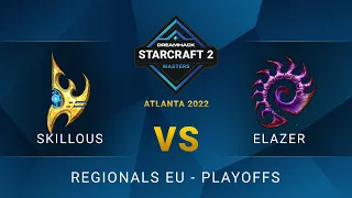 SC2 - SKillous vs Elazer - DreamHack SC2 Masters: Atlanta 2022 - Playoffs - EU