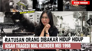 Kisah Tragedi MAL KLENDER Mei 1998, Ratusan Orang Di KUNCI Dan Di BAKAR HIDUP HIDUP