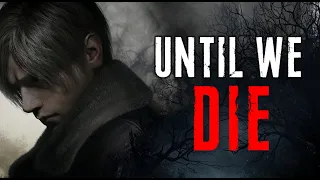 Resident Evil 4 Remake - Until We Die (Tribute) [GMV]