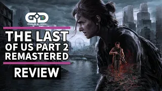 The Last of Us Part 2 Remastered review | Worth it
