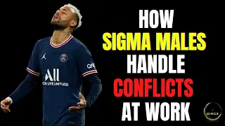 How Sigma Males Handle Conflict at Work