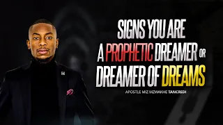Signs you are A prophetic dreamer/ Dreamer of Dreams | Miz Mzwakhe Tancredi