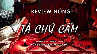 REVIEW TÀ CHÚ CẤM - Phim kinh dị Top 1 Thái Lan suốt 3 tuần