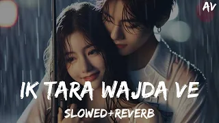 Ik Tara Wajda Ve Slowed+Reverb Lofi Version 💥 #lofi #slowed #AVMusic