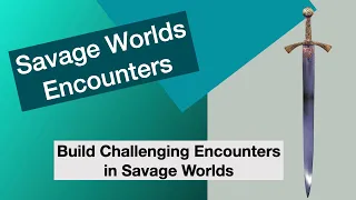 TT Ep 35 Building Challenging Encounters in Savage Worlds