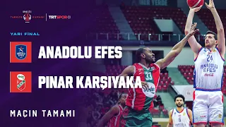 Maçın Tamamı | Anadolu Efes  - Pınar Karşıyaka "ING Erkekler Türkiye Kupası Yarı Final"