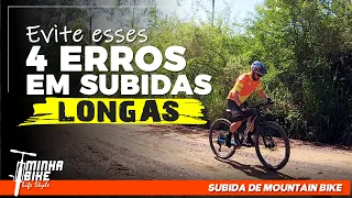 4 ERROS QUE VOCÊ DEVE EVITAR EM SUBIDAS LONGAS DE MTB - Minha Bike Life Style