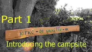 NTKC "De Smagten" - Part 1: Introducing the campsite