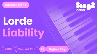 Liability (HIGHER Piano Karaoke) Lorde