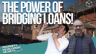 The Power of Bridging Loans in Property Development - Property Developer Secrets Podcast