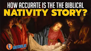 How Accurate Is the Biblical Nativity Story?