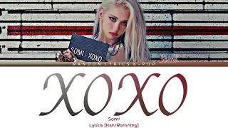 SOMI - 'XOXO' || Lyrics [Han/Rom/Eng] || RL K-POP