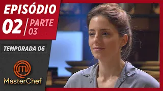 MASTERCHEF BRASIL (31/03/2019) | PARTE 3 | EP 02 | TEMP 06