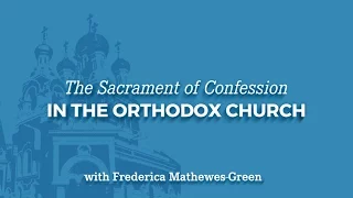 The Sacrament of Confession in the Orthodox Church