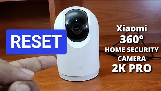 How to Reset Xiaomi 360⁰ Home Security Camera 2K Pro