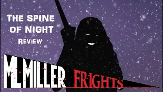 THE SPINE OF NIGHT (2021) Review! Long Live Fantasy Horror Rotoscope Animation!
