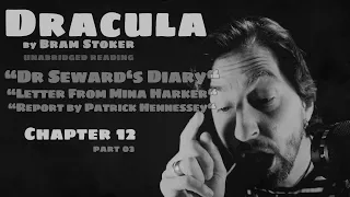 "Dracula" - Chapter 12C - "Dr Seward's Diary / Mina Harker's letter (...)" by Bram Stoker #audiobook