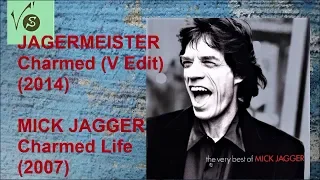 JAGERMEISTER - Charmed (V Edit) (2014)/MICK JAGGER - Charmed Life (2007) Disco Re-edit