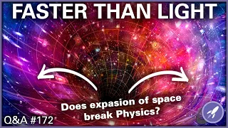 Will Aliens be Hostile, Rogue Black Holes, Faster than Light Expansion | Q&A 172