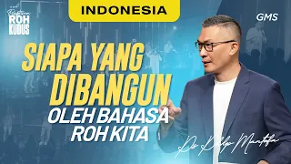 KKR Baptisan Roh Kudus | Siapa yang Dibangun oleh Bahasa Roh Kita (Philip Mantofa)