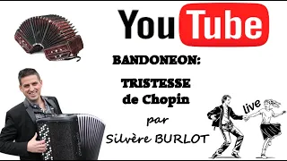 Tristesse de Chopin   Bandonéon   Silvère Burlot