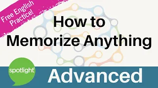 How to Memorize Anything | ADVANCED | practice English with Spotlight