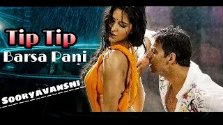 Tip Tip Song | tip tip barsa Pani | Sooryavanshi Akshay K, Katrina Kaif | Udit N ,Alka Y ,Tanishk B